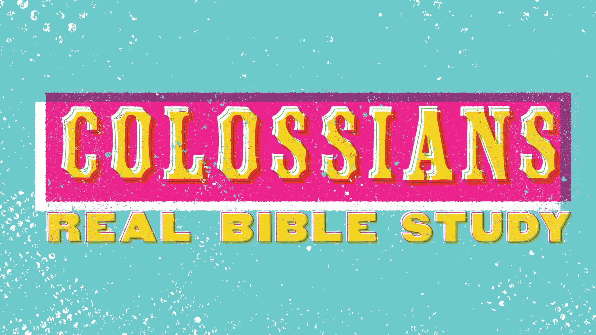 Colossians: Real Bible Study key art